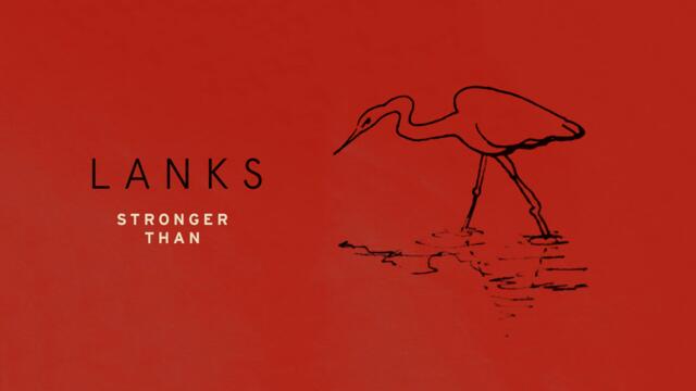 LANKS - Stronger Than