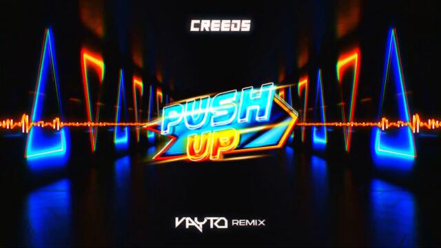 Creeds - Push Up (VAYTO REMIX) 2023