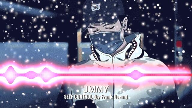 FRANK OCEAN - SELF CONTROL (JMMY Remix)