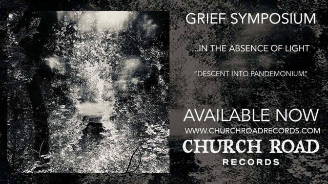 Grief Symposium - Descent Into Pandemonium (OFFICAL STREAM)