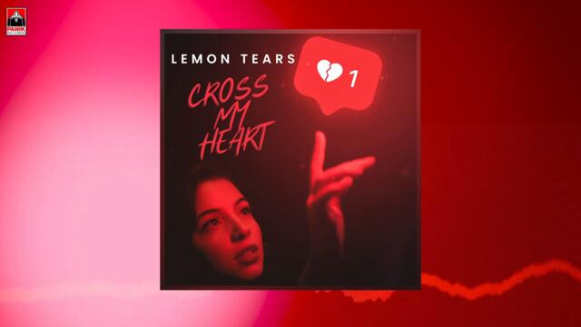 Lemon Tears - Cross My Heart - Official Audio Release