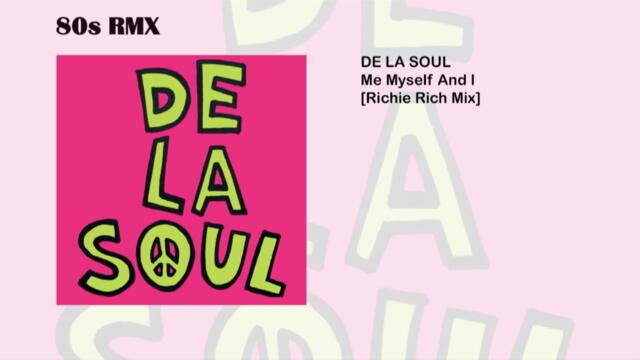 De La Soul - Me Myself And I [Richie Rich Mix]