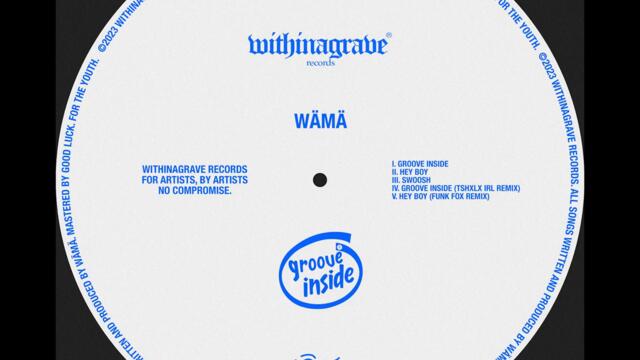 WäMä - Groove Inside (Tshxlx IRL Remix)