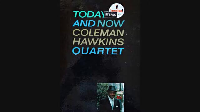 Coleman Hawkins Quartet (Today and Now) side 1 from 1962