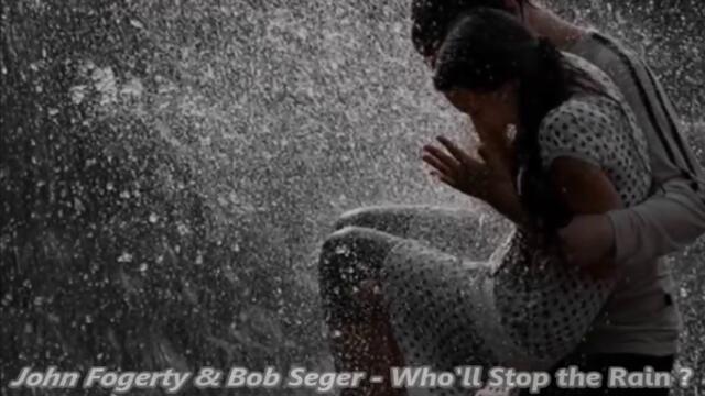 John Fogerty & Bob Seger - Who'll Stop the Rain ?