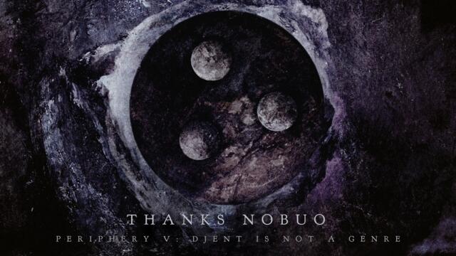 Periphery - Thanks Nobuo