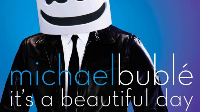Michael Bublé - It's A Beautiful Day [Marshmello Remix]