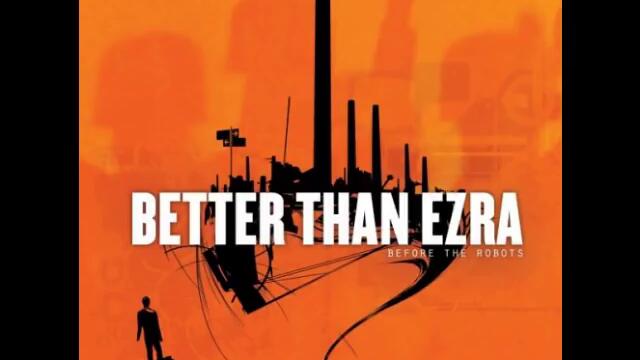 Better Than Ezra - Good