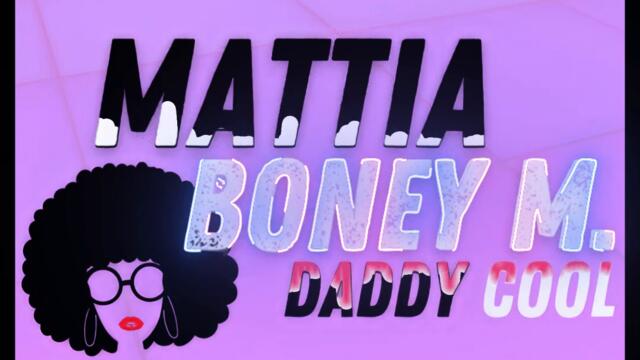 Boney M  --  Daddy Cool (MATTIA Remix)