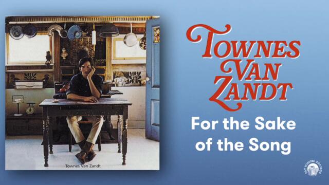 Townes Van Zandt - For the Sake of the Song (Official Audio)