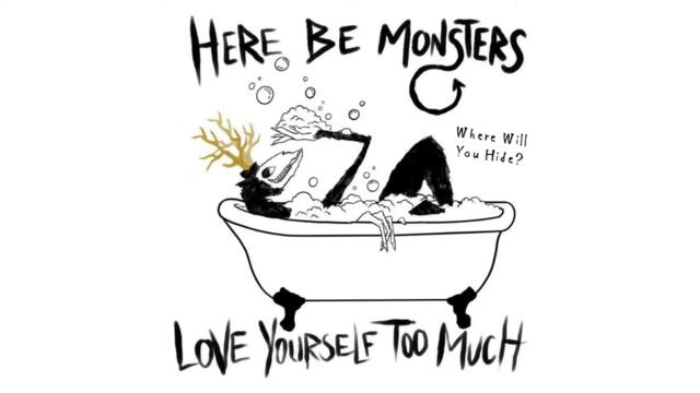 Here Be Monsters - Where Will You Hide?