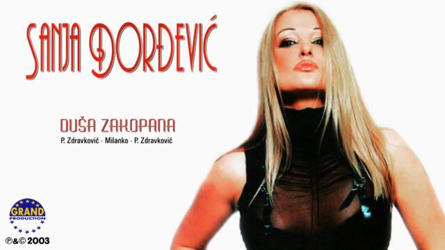 Sanja Đorđević - Duša Zakopana - (Audio 2003)