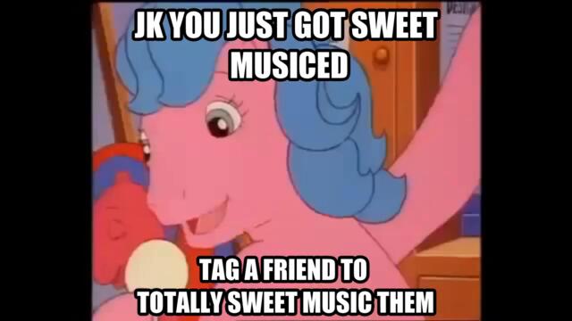 YOU JUST GOT SWEET MUSICED