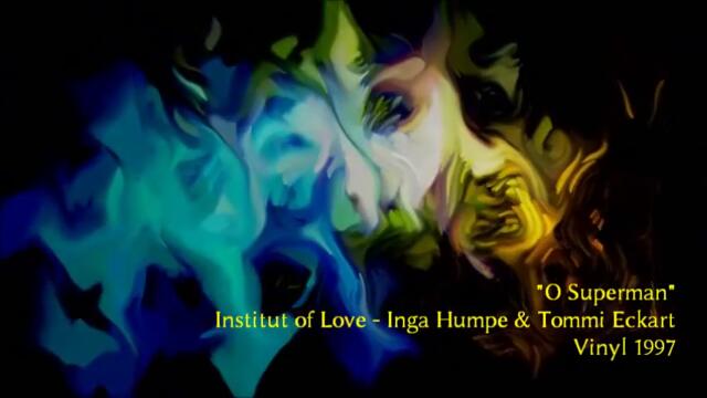 Institut of Love - O Superman - 1997