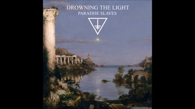 Drowning the Light - Paradise Slaves