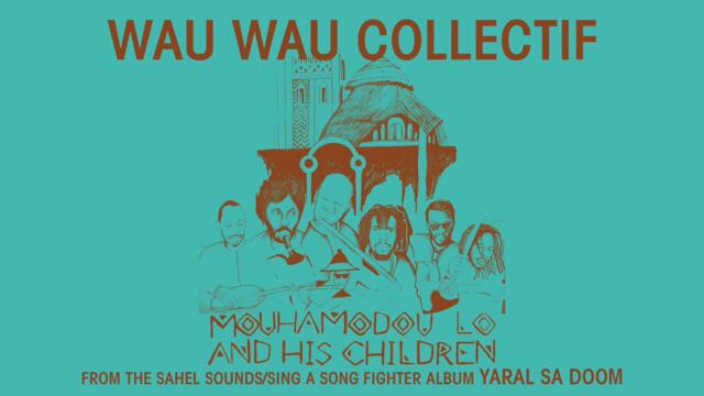 Wau Wau Collectif - Mouhamodou Lo and His Children
