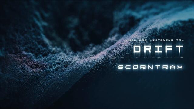 Scorntrax - Drift (Official Visualizer)