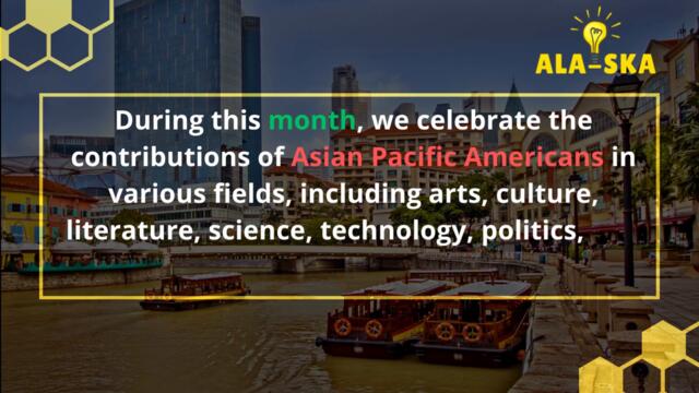 Celebrate with us: Asian Pacific American Heritage Month