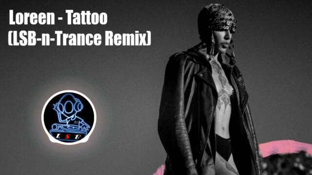 Loreen  - Tattoo (LSB-n-Trance Remix)