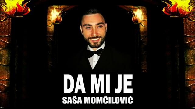 Sasa Momcilovic - Da Mi Je (Audio 2018)
