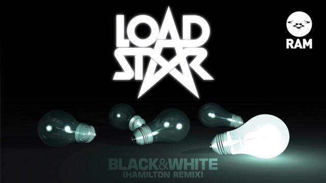 Loadstar - Black & White ft Benny Banks (Hamilton Remix)