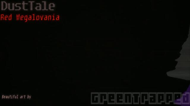 [GreenTrapped Remix] Red Megalovania | DUSTTALE