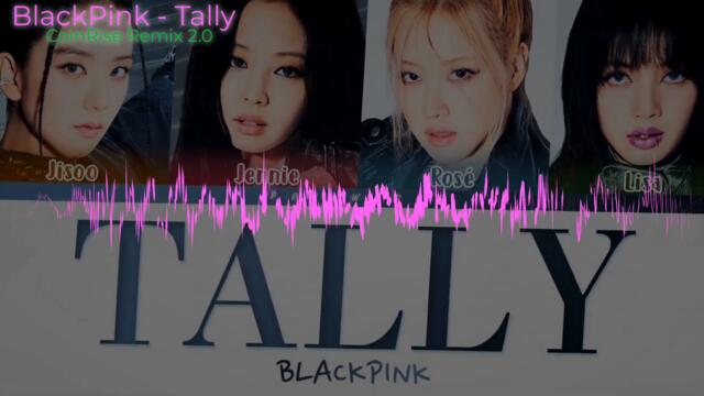 BlackPink - Tally (CoinRise Remix) v2.0