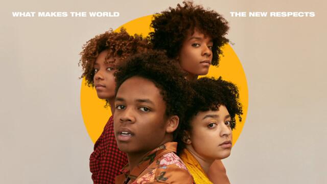 The New Respects - What Makes The World