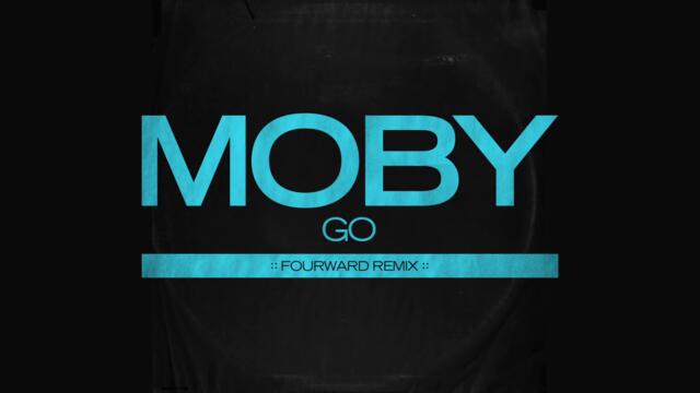 Moby - Go (Fourward Remix)