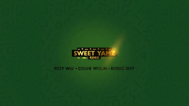 Fetty Wap - Sweet Yamz (Remix) [feat. Charlie Wilson & Ronald Isley] [Official Visualizer]