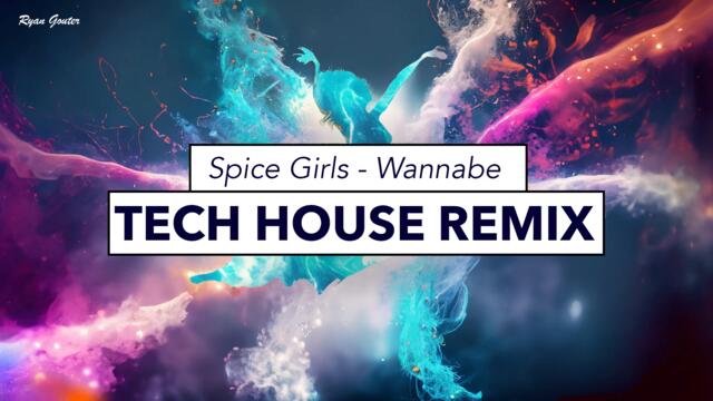 Spice Girls Wannabe Tech House Remix