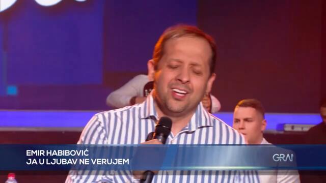 Emir Habibovic - Ja u ljubav ne verujem  (Tv Grand 19.06.2023.)