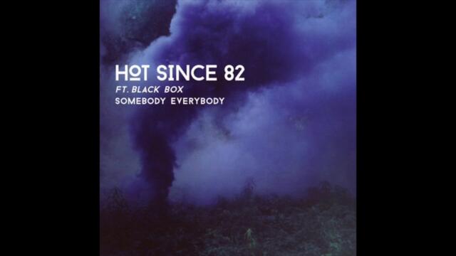 Hot Since 82 feat. Black Box - Somebody Everybody (Olivier Giacomotto Remix)