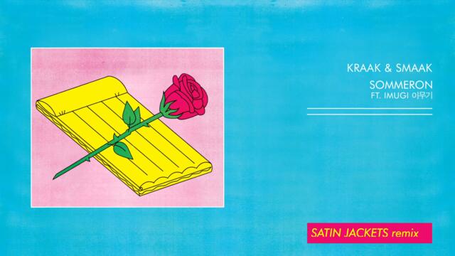 Kraak & Smaak - Sommeron ft. imugi (Satin Jackets Remix)