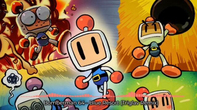 BOMBERMAN 64 - BLUE RESORT (TRIGLAV REMIX)