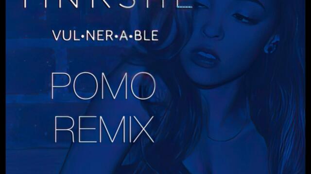 Tinashe  -  Vulnerable (Pomo Remix)