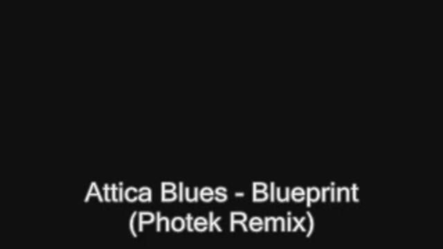 Attica Blues - Blueprint (Photek Remix)