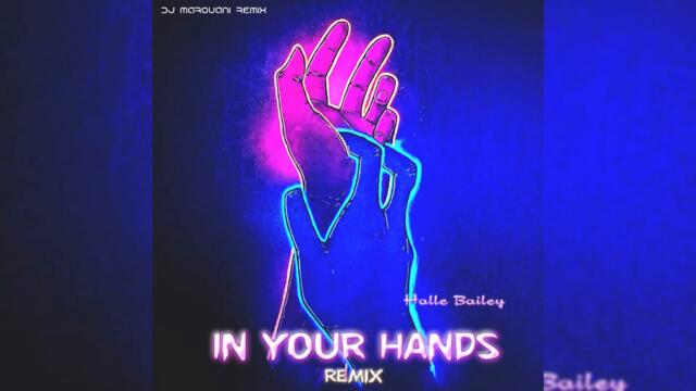 Halle Bailey - In Your Hands - Dj marouani (Amapiano Soul Remix)