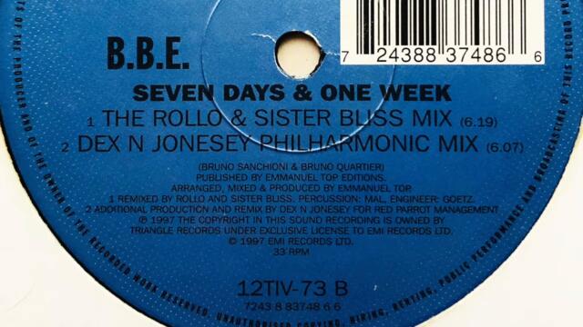 B.B.E. - Seven Days & One Week (The Rollo & Sister Bliss Mix)
