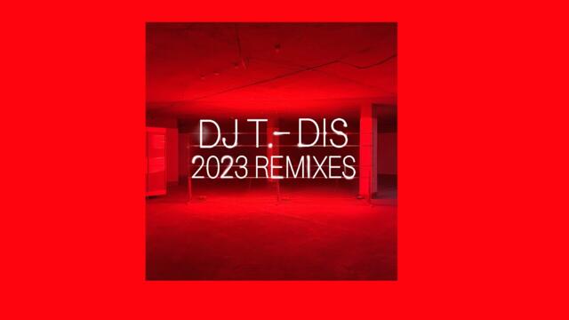 DJ T. - Dis (2023 Remake)