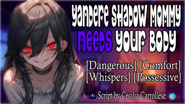[F4M] Yandere Shadow Mommy Controls You [Obsessive] [Spicy] [Dangerous] [Gaslight]