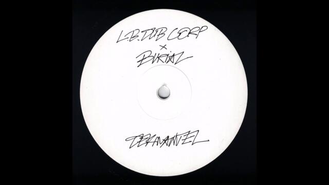 L.B. Dub Corp - Only The Good Times (Burial Remix) [DKMNTL101-B]