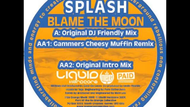 Splash - Blame The Moon (Gammer's Cheesy Muffin Remix)
