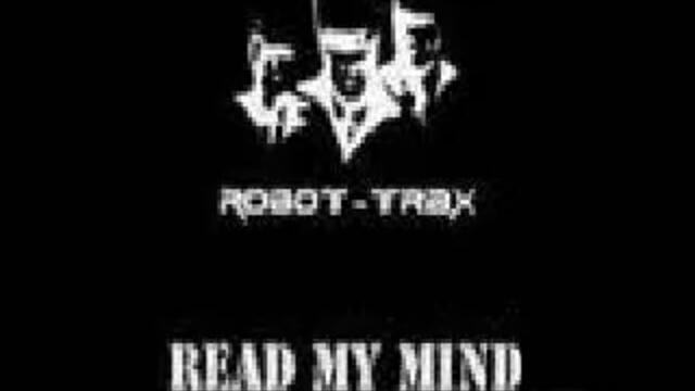 Robot-Trax vs Juni Read My Mind Read My Mind (Terra V Remix)