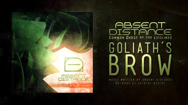 Absent Distance - Goliath's Brow feat Karlo Horvat