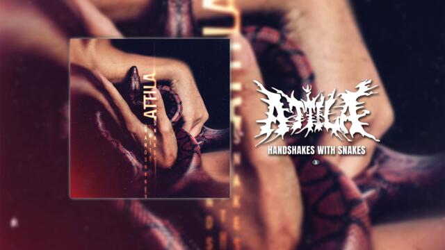 Attila - Handshakes With Snakes
