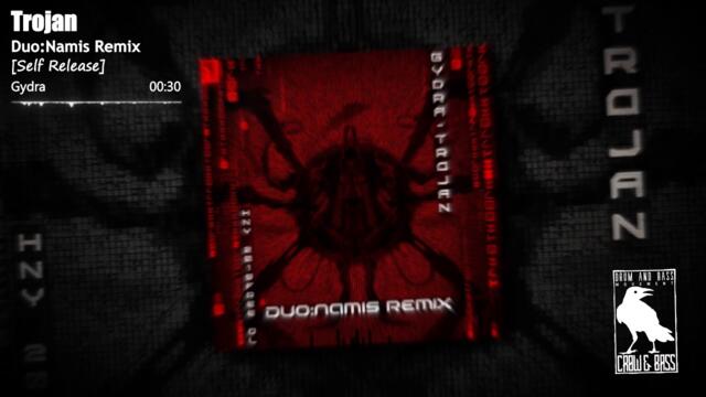 Gydra - Trojan (Duo:Namis Remix)