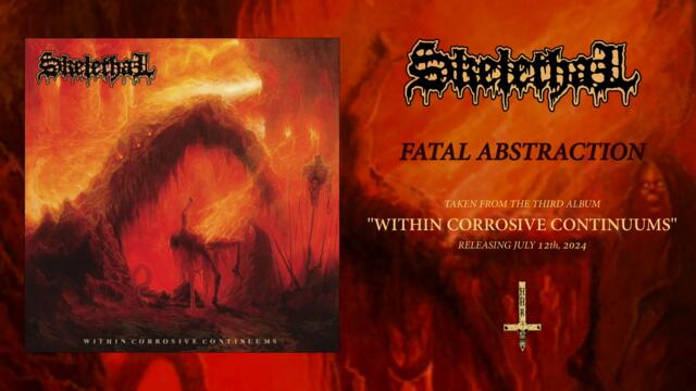 SKELETHAL "Fatal Abstraction" (taken from ‘Within Corrosive Continuums’ LP, 2024)