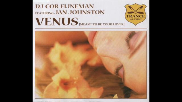 DJ Cor Fijneman featuring Jan Johnston - Venus (Meant To Your Be Lover) (Tiësto Remix) (2003)