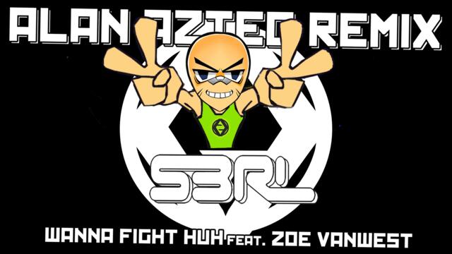 S3RL - Wanna Fight Huh (feat. Zoe Vanwest) Alan Aztec Remix (FREE DOWNLOAD)